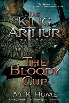 Trilogia regelui Arthur Cartea a treia: Cupa însângerată, 3 - The King Arthur Trilogy Book Three: The Bloody Cup, 3