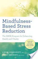 Mindfulness-Based Stress Reduction: The Mbsr Program for Enhancing Health and Vitality