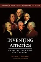 Inventarea Americii - Convorbiri cu fondatorii - Inventing America-Conversations with the Founders