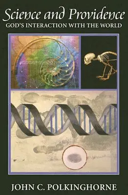 Știință și Providență: Interacțiunea lui Dumnezeu cu lumea - Science and Providence: God's Interaction with the World