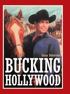 Împotrivindu-se Hollywood-ului - Bucking Hollywood