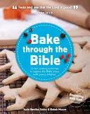 Coaceți prin Biblie: 20 de activități de gătit pentru a explora adevărurile biblice cu copilul dumneavoastră - Bake Through the Bible: 20 Cooking Activities to Explore Bible Truths with Your Child