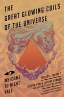 Marile bobine incandescente ale universului: Bine ați venit la Night Vale Episoade, Volumul 2 - Great Glowing Coils of the Universe: Welcome to Night Vale Episodes, Volume 2