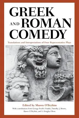 Comedia greacă și romană: Traduceri și interpretări a patru piese reprezentative - Greek and Roman Comedy: Translations and Interpretations of Four Representative Plays