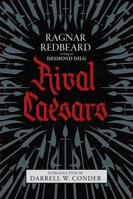Rival Caesars: Un roman de ambiție, dragoste și război - Rival Caesars: A Romance of Ambition, Love, and War