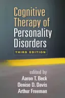 Terapia cognitivă a tulburărilor de personalitate, ediția a treia - Cognitive Therapy of Personality Disorders, Third Edition