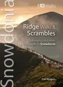 Crest Walks & Scrambles - Plimbări montane dificile în Snowdonia - Ridge Walks & Scrambles - Challenging Mountain Walks in Snowdonia