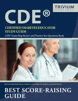 Ghid de studiu Certified Diabetes Educator: Cartea de revizuire a pregătirii pentru examenul CDE și întrebări practice de testare - Certified Diabetes Educator Study Guide: CDE Exam Prep Review and Practice Test Questions Book