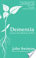 Demența - A trăi în amintirile lui Dumnezeu - Dementia - Living in the Memories of God