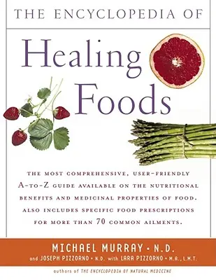 Encyclopedia of Healing Foods (Enciclopedia alimentelor vindecătoare) - Encyclopedia of Healing Foods