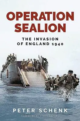 Operațiunea Sealion: Invazia Angliei 1940 - Operation Sealion: The Invasion of England 1940