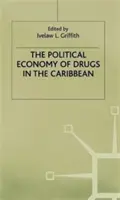Economia politică a drogurilor în Caraibe - The Political Economy of Drugs in the Caribbean