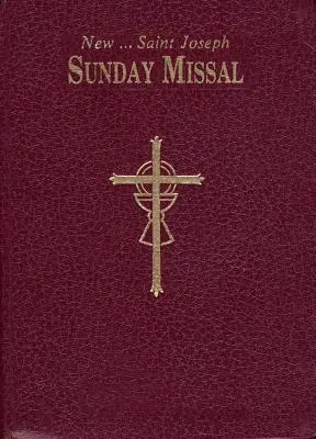 Missal duminical Sfântul Iosif: Mesele complete pentru duminici, sărbători și Triduumul pascal (The Complete Masses for Sundays, Holydays, and the Easter Triduum) - St. Joseph Sunday Missal: The Complete Masses for Sundays, Holydays, and the Easter Triduum