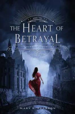 Inima trădării: The Remnant Chronicles, Cartea a doua - The Heart of Betrayal: The Remnant Chronicles, Book Two
