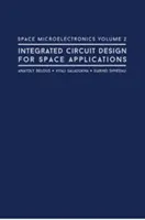 Microelectronica spațială Volumul 2: Proiectarea circuitelor integrate pentru aplicații spațiale - Space Microelectronics Volume 2: Integrated Circuit Design for Space Applications