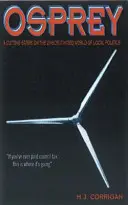 Osprey - Un roman tăios care ridică capacul asupra nebuniei administrației locale - Osprey - A Razor Sharp Novel That Lifts the Lid on Local Government Lunacy