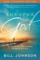 Față în față cu Dumnezeu: Pregătiți-vă pentru o întâlnire cu Dumnezeu care vă va schimba viața - Face to Face with God: Get Ready for a Life-Changing Encounter with God