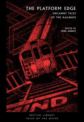 The Platform Edge: Povestiri stranii despre căile ferate - The Platform Edge: Uncanny Tales of the Railways