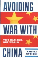 Avoiding War with China: Două națiuni, o lume - Avoiding War with China: Two Nations, One World