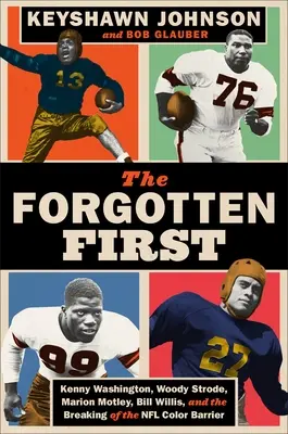 The Forgotten First: Kenny Washington, Woody Strode, Marion Motley, Bill Willis și spargerea barierei culorilor din NFL - The Forgotten First: Kenny Washington, Woody Strode, Marion Motley, Bill Willis, and the Breaking of the NFL Color Barrier