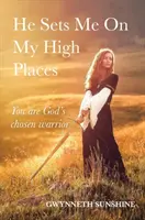 El mă așează pe locurile mele înalte - Ești luptătorul ales al lui Dumnezeu - He Sets Me On My High Places - You are God's chosen warrior