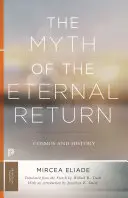 Mitul eternei reîntoarceri: Cosmos și istorie - The Myth of the Eternal Return: Cosmos and History