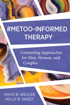 Metoo-Informed Therapy: Abordări de consiliere pentru bărbați, femei și cupluri - Metoo-Informed Therapy: Counseling Approaches for Men, Women, and Couples