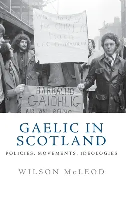 Gaelica în Scoția: Politici, mișcări, ideologii - Gaelic in Scotland: Policies, Movements, Ideologies