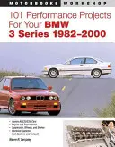 101 proiecte de performanță pentru BMW Seria 3, 1982-2000 - 101 Performance Projects for Your BMW 3 Series 1982-2000