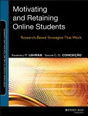 Motivarea și reținerea studenților online: Strategii bazate pe cercetare care funcționează - Motivating and Retaining Online Students: Research-Based Strategies That Work