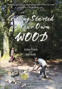 Noțiuni de bază în propria pădure - Getting Started in Your Own Wood