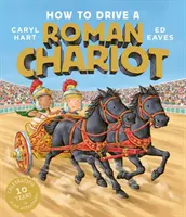 Cum să conduci un car roman - How to Drive a Roman Chariot