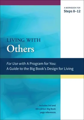Trăind cu alții: Un caiet de lucru pentru pașii 8-12 - Living with Others: A Workbook for Steps 8-12