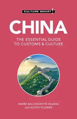 China - Culture Smart!, 113: Ghidul esențial al obiceiurilor și culturii - China - Culture Smart!, 113: The Essential Guide to Customs & Culture