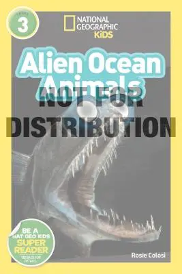 National Geographic Readers: Animale extraterestre din ocean (L3) - National Geographic Readers: Alien Ocean Animals (L3)
