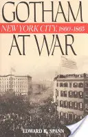 Gotham în război: New York City, 1860-1865 - Gotham at War: New York City, 1860-1865
