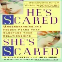El e speriat, ea e speriată: Înțelegerea fricilor ascunse care îți sabotează relațiile - He's Scared, She's Scared: Understanding the Hidden Fears That Sabotage Your Relationships