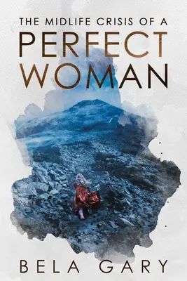 Criza vârstei de mijloc a unei femei perfecte - The Midlife Crisis of a Perfect Woman