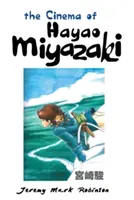 Cinema-ul lui Hayao Miyazaki - The Cinema of Hayao Miyazaki