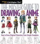 The Master Guide to Drawing Anime, 1: Cum să desenezi personaje originale din șabloane simple - The Master Guide to Drawing Anime, 1: How to Draw Original Characters from Simple Templates