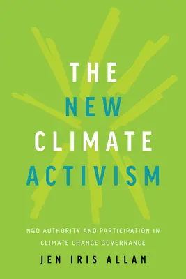 Noul activism climatic: Autoritatea și participarea ong-urilor în guvernarea schimbărilor climatice - The New Climate Activism: Ngo Authority and Participation in Climate Change Governance