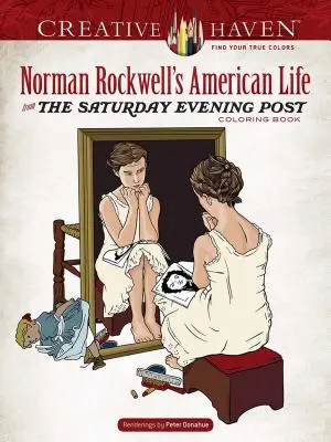 Creative Haven Viața americană a lui Norman Rockwell din caietul de colorat Saturday Evening Post - Creative Haven Norman Rockwell's American Life from the Saturday Evening Post Coloring Book