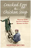 Ouă sparte și supă de pui: A Memoir of Growing Up Between the Wars - Cracked Eggs and Chicken Soup: A Memoir of Growing Up Between the Wars