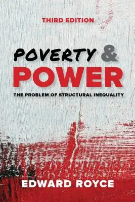 Sărăcie și putere: Problema inegalității structurale, ediția a treia - Poverty and Power: The Problem of Structural Inequality, Third Edition