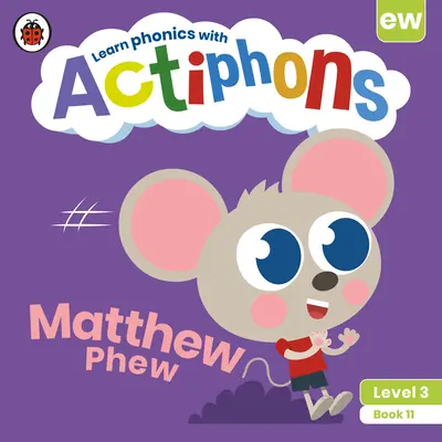 Actiphons Nivelul 3 Cartea 11 Matthew Phew: Learn Phonics and Get Active with Actiphons! - Actiphons Level 3 Book 11 Matthew Phew: Learn Phonics and Get Active with Actiphons!
