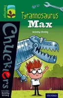Oxford Reading Tree TreeTops Chucklers: Nivelul 12: Tyrannosaurus Max - Oxford Reading Tree TreeTops Chucklers: Level 12: Tyrannosaurus Max