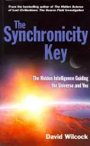 Cheia sincronicității - Inteligența ascunsă care te ghidează pe tine și pe Univers - Synchronicity Key - The Hidden Intelligence Guiding the Universe and You