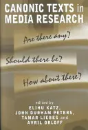Texte canonice în cercetarea media: Există? Ar trebui să existe? Ce ziceți de acestea? - Canonic Texts in Media Research: Are There Any? Should There Be? How about These?