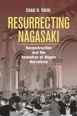 Resuscitarea orașului Nagasaki - Resurrecting Nagasaki