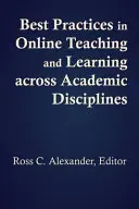 Cele mai bune practici în predarea și învățarea online în cadrul disciplinelor academice - Best Practices in Online Teaching and Learning Across Academic Disciplines